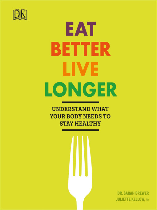 Title details for Eat Better, Live Longer by Sarah Brewer - Available